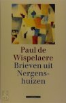 Paul de Wispelaere - Brieven uit nergenshuizen