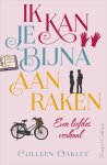 Colleen Oakley - Ik kan je bijna aanraken