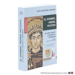 Widow, Juan Antonio. - El hombre, animal político. El orden social: principios e ideologías. 3ª edición notablemente aumentada.