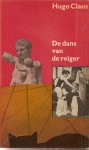 Hugo Claus - De dans van de reiger Een nare komedie in twee delen Hugo Claus - De dans van de reiger Een nare komedie in twee delen