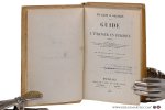 (Anonym) - De Guide de l'étranger en Belgique. Précédé de l'Itinéraire de la route de Paris à Cologne, ainsi que de tous les chemins de fer belges; et suivi de tous les renseignements qui peuvent être utiles au voyageur; orné d'une carte sur acier, g...