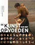 Jack Fila ; Jeroen J.H. Dekker ; Yolande Wildschut - De kunst van het opvoeden