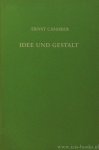 CASSIRER, E. - Idee und Gestalt. Goethe. Schiller. Hölderlin. Kleist.