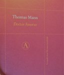 Mann, Thomas ( 1875-1955 ) - Perpetua reeks Ma  Doctor Faustus  / het leven van de Duitse toondichter Adrian Leverkühn.