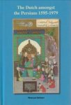 AKHBARI, MASOUD - The Dutch amongst the Persians 1595 - 1979 AKHBARI, MASOUD - The Dutch amongst the Persians 1595 - 1979