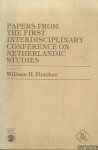 Fletcher, William H. - Papers from the first Interdisciplinary Conference on Netherlandic Studies