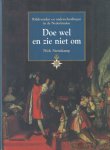 Steenkamp, Nick - Doe wel en zie niet om. Ridderorden en onderscheidingen in de Nederlanden