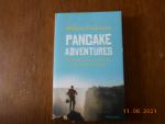 Dieleman, Willem - Pancake Adventures / Hoe ik pannekoeken aan de wereld gaf en wat ik ervoor terug kreeg