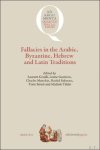 Laurent Cesalli, Leone Gazziero, Charles H. Manekin, Shahid Rahman, Tony Street, Michele Trizio (eds) - Fallacies in the Arabic, Byzantine, Hebrew and Latin Traditions
