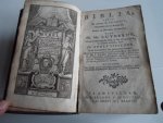  - Biblia, dat is De geheele H.Schrift, Behelzende alle de Boeken der Ouden en Nieuwen Testaments door Dr.Ms.Lutherus, Uit de oorspronkelijke taal in het Hoogduitsch en daaruit eertijds door Do, Adolf Visscher in de Nederduitsche Taal getrouwelijk overg