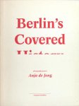 Jong, Anja de. - Berlin's covered history.