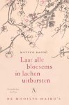 Matsuo Basho - Laat alle bloesems in lachen uitbarsten