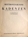 Beethoven, Ludwig van: - Kadenzen zu den Klavier-Konzerten. Cadenzas to the Piano-Concertos. Ferruccio Busoni Beethoven, Ludwig van: - Kadenzen zu den Klavier-Konzerten. Cadenzas to the Piano-Concertos. Ferruccio Busoni