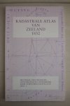 Faas, A.F., Koops, R.L., Vercouteren, L.J., e.a.. - Kadastrale Atlas van Zeeland 1832. Bruinisse, Nieuwerkerk, Oosterland en Ouwerkerk. Serie Schouwen-Duiveland, deel 1.