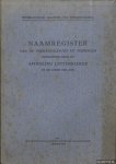 Spanier, R.O. - Nederlandsche Akademie van Wetenschappen naamregister van de Verhandelingen en Bijdragen uitgegeven door de Afdeeling Letterkunde in de jaren 1808