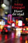 Anna Enquist - Hoor de stad