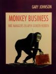 Johnson , Gary . [ isbn 9789070512750 ] - Monkey  Business . (  Wat managers en apen gemeen hebben . )