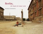 Giovanni Chiaramonte, Kurt W. Forster - Berlin - Die Stadt, Die Immer Wird