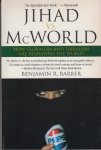 Barber, Benjamin R. - Jihad vs. McWorld.
