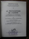 Lichardus, Jan - Lichardus-Iten, Marion - La protohistoire de l'Europe. Le Néolithique et le Chalcolithique entre la Méditerranée et la mer Baltique . avec des contributions de Gérard Bailloud et Jacques Cauvin