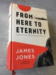 Jones, James - From Here to Eternity / de volledige en ongecensureerde editie