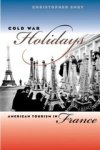 Christopher Endy - Cold War Holidays