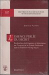 J.-L. Achard; - Essence Perlee du Secret. Recherches philologiques et historiques sur l'origine de la Grande Perfection dans la tradition 'rNying ma pa',