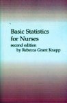 Rebecca Grant Knapp - Basic Statistics for Nurses