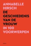 Annabelle Hirsch - De Geschiedenis Van De Vrouw In 100 Voorwerpen