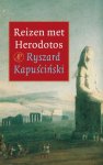 Ryszard Kapuściński - Reizen met Herodotos
