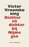 Victor Vroomkoning - Dichter en dichter bij Nijmegen