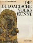 BOSCHKOV, ATANAS - Die Bulgarische Volkskunst