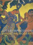 STEVENS, Maryanne - After Impressionism - Inventing Modern Art.