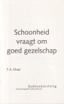 Maas, F.A. - Schoonheid vraagt om goed gezelschap. Katholieke cultuur tussen esthetiek en ethiek Maas, F.A. - Schoonheid vraagt om goed gezelschap. Katholieke cultuur tussen esthetiek en ethiek