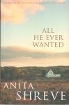Anita Shreve - ALL HE EVER WANTED