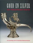Vreeken, H. et al.: - Goud en Zilver met Amsterdamse keuren. De verzameling van het Amsterdamse Historisch Museum.