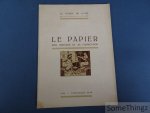 Joseph Battaille - Le papier son histoire et sa fabrication. Conférences faites à la maison du livre, 1916. La Musée du Livre, Fasc. 35-38.