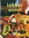 Leenders de Vries, C.J.E. - Lekker gezond! De verrassende keuken van Becel