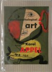 Donald Kuspit, Rudi Fuchs, Johannes Gachnang - Karel Appel - Psychopathological Art Zeichnungen und Gouachen 1945- 1950