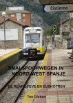 Ton Dieben - Smalspoorwegen in Noord-West Spanje