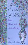 Greer, Mary K. - The essence of magic; Tarot, ritual, and aromatherapy / discover the wisdom of nature