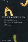 Wempe, J.F.D.B. - Market and Morality; Business Ethics and Dirty and Many Hands Dilemma.