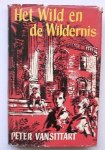 SITTART, PETER VAN, - Het wild en de wildernis. SITTART, PETER VAN, - Het wild en de wildernis.