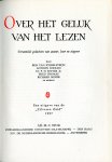 Eysselsteijn, Ben van/ Coolen, Antoon/ Ritter jr., P.H./Thomas, Fred/ Minne, Richard/ e.a. - Over het geluk van het lezen. Verzamelde gedachten van auteur, lezer en uitgever.