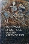 Wolf, Ruth - Oponthoud van een vreemdeling
