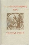 VAN DEN BROEK, M.A. ; - SPREEKWOORDEN VAN JACOB CATS,