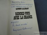 Raymond Lallemant. - Rendez-vous avec la chance. [Avec dédicace.]
