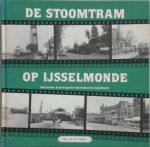 Bas van Der Heiden - De stoomtram op IJsselmonde 3 - Rotterdam Zuid-Hoogvliet-Barendrecht-Zwijndrecht