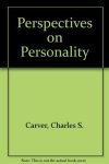 Charles S. Carver, Michael F. Scheier - Perspectives on Personality