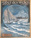 Rosas, Juventino: - Ueber den Wellen. Walzer. Ausgabe für Klavier zu 2 Händen